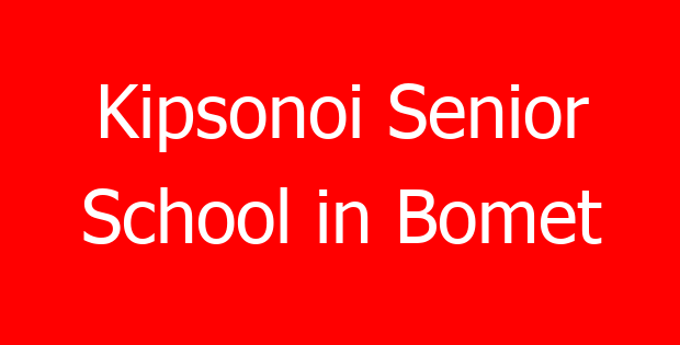 Kipsonoi Senior School in Bomet