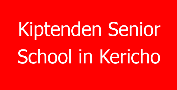 Kiptenden Senior School in Kericho