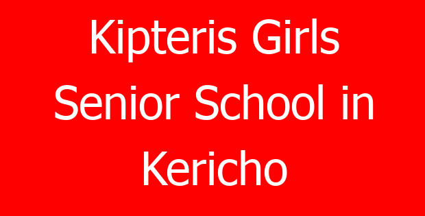 Kipteris Girls Senior School in Kericho