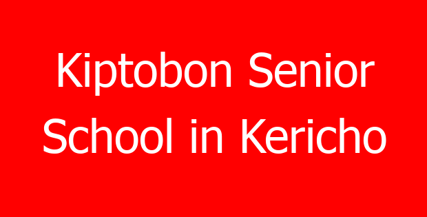 Kiptobon Senior School in Kericho