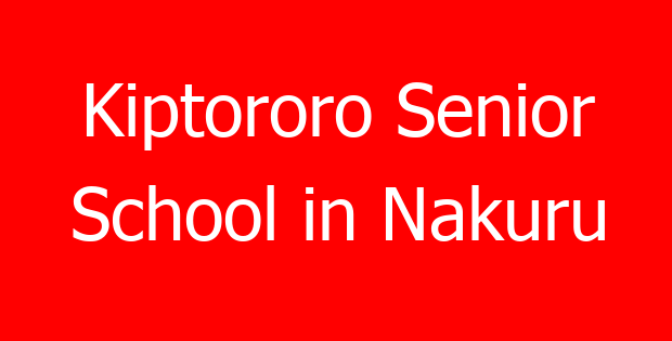 Kiptororo Senior School in Nakuru
