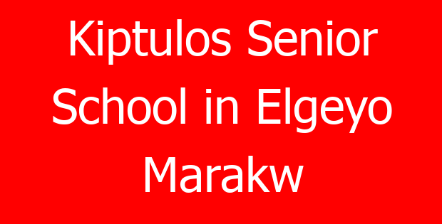 Kiptulos Senior School in Elgeyo Marakw