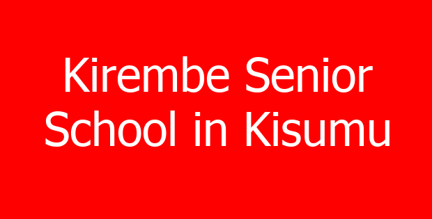 Kirembe Senior School in Kisumu