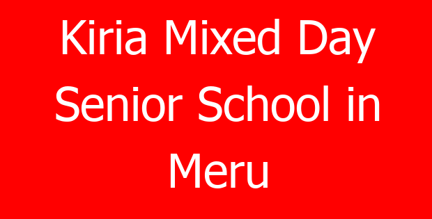 Kiria Mixed Day Senior School in Meru