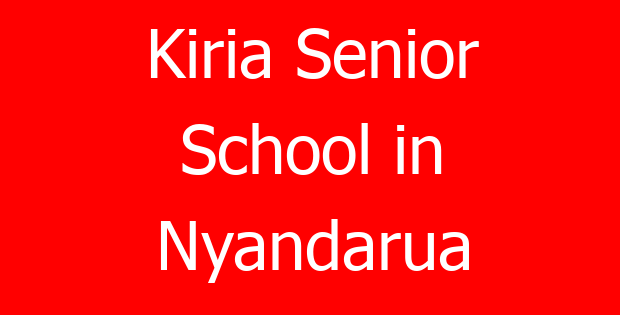 Kiria Senior School in Nyandarua