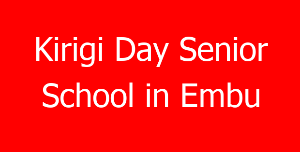 Kirigi Day Senior School in Embu