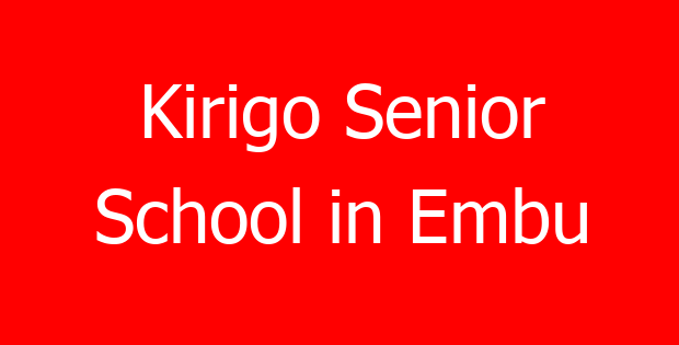 Kirigo Senior School in Embu