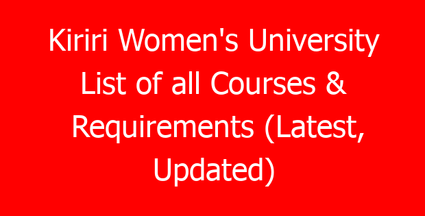 Kiriri Women’s University List of all Courses & Requirements (Latest, Updated)