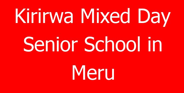 Kirirwa Mixed Day Senior School in Meru