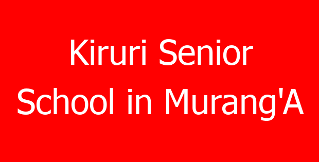 Kiruri Senior School in Murang’A