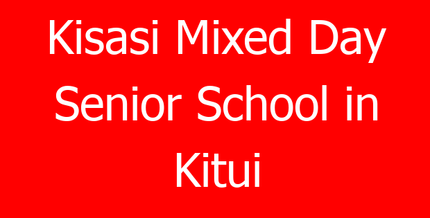 Kisasi Mixed Day Senior School in Kitui