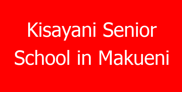 Kisayani Senior School in Makueni