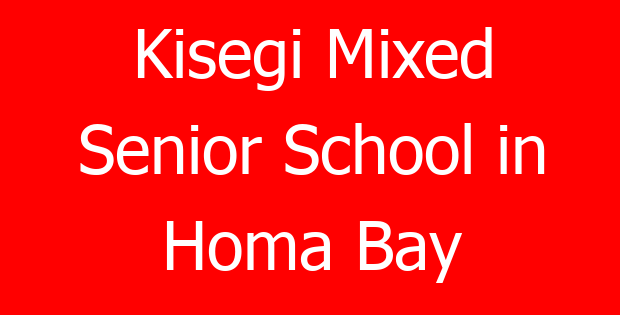 Kisegi Mixed Senior School in Homa Bay