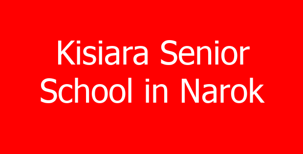 Kisiara Senior School in Narok