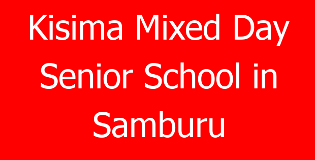 Kisima Mixed Day Senior School in Samburu