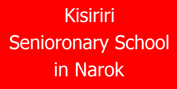 Kisiriri Senioronary School in Narok