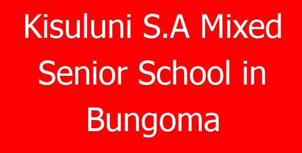 Kisuluni S.A Mixed Senior School in Bungoma