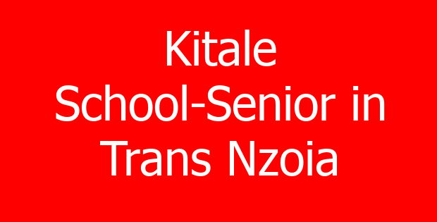 Kitale School-Senior in Trans Nzoia