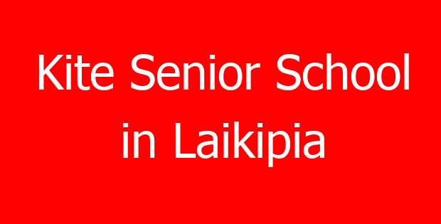 Kite Senior School in Laikipia