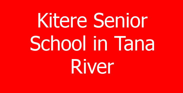 Kitere Senior School in Tana River