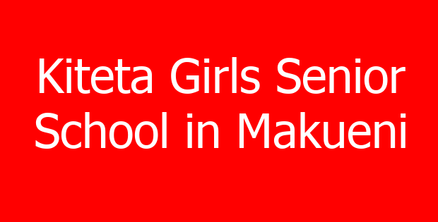 Kiteta Girls Senior School in Makueni