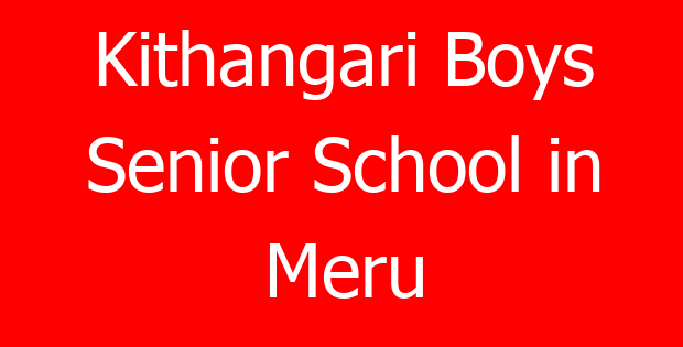 Kithangari Boys Senior School in Meru