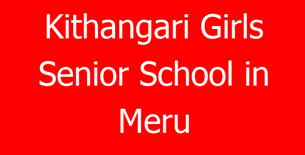 Kithangari Girls Senior School in Meru