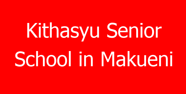 Kithasyu Senior School in Makueni
