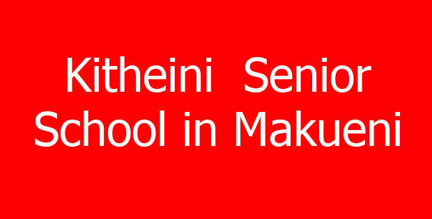 Kitheini  Senior School in Makueni
