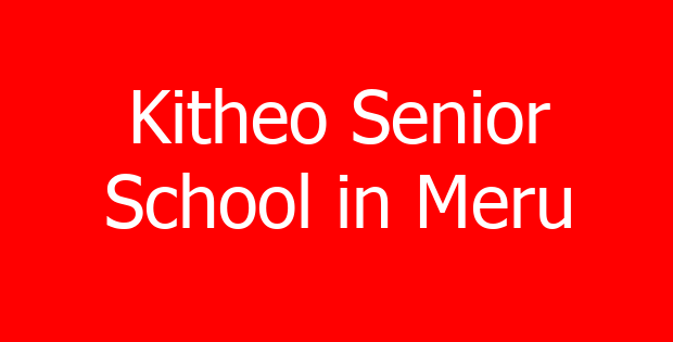 Kitheo Senior School in Meru