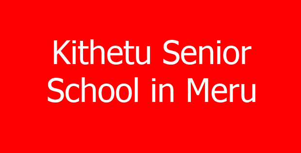 Kithetu Senior School in Meru