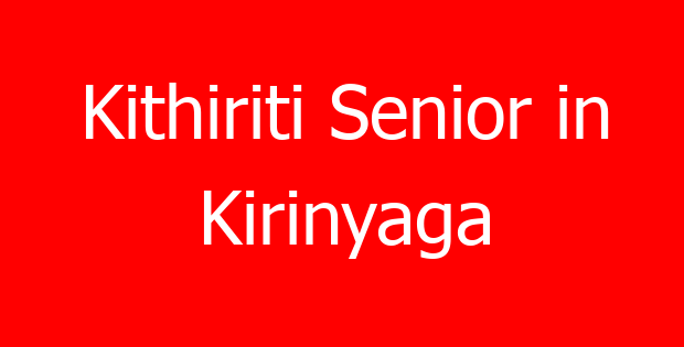 Kithiriti Senior in Kirinyaga