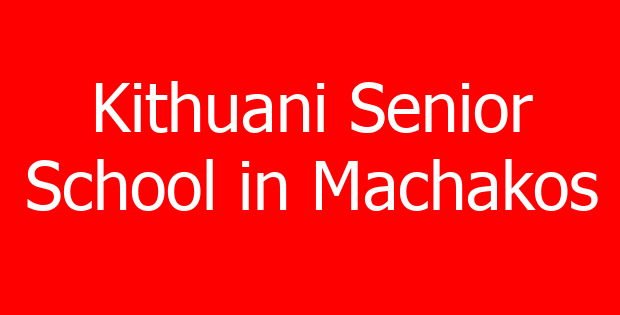 Kithuani Senior School in Machakos