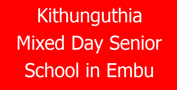 Kithunguthia Mixed Day Senior School in Embu