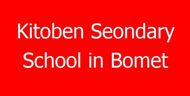 Kitoben Seondary School in Bomet