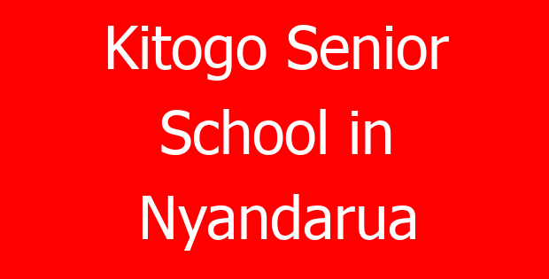 Kitogo Senior School in Nyandarua