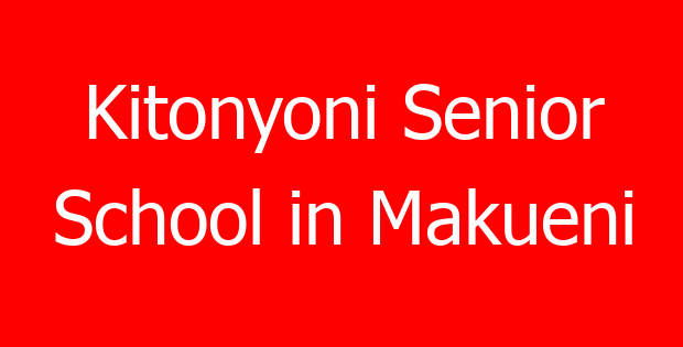 Kitonyoni Senior School in Makueni