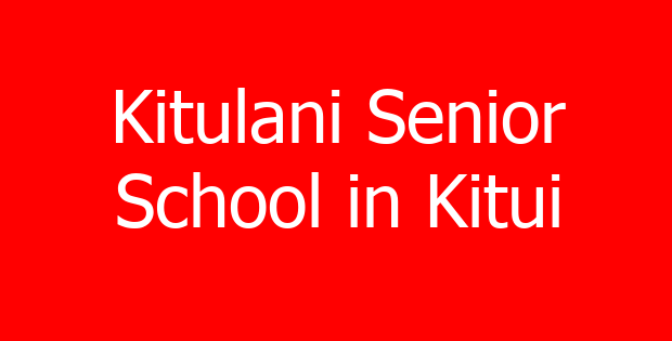 Kitulani Senior School in Kitui