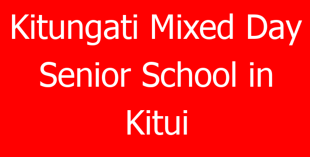 Kitungati Mixed Day Senior School in Kitui