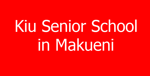 Kiu Senior School in Makueni