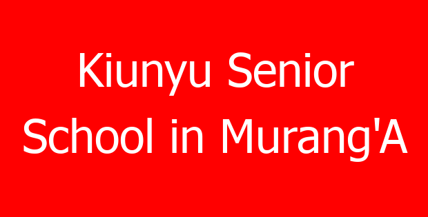 Kiunyu Senior School in Murang’A