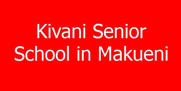 Kivani Senior School in Makueni