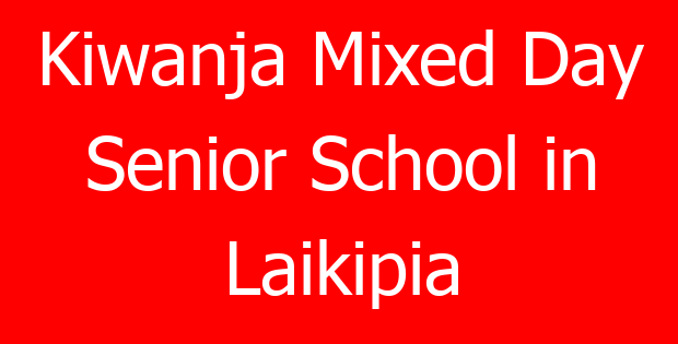 Kiwanja Mixed Day Senior School in Laikipia