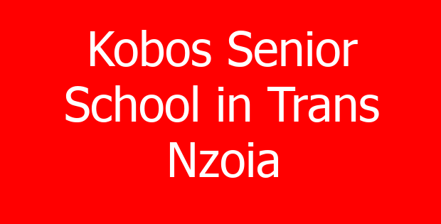 Kobos Senior School in Trans Nzoia