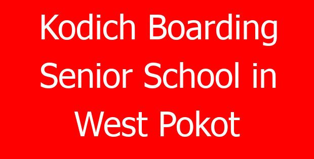 Kodich Boarding Senior School in West Pokot