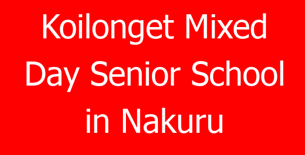 Koilonget Mixed Day Senior School in Nakuru