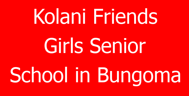 Kolani Friends Girls Senior School in Bungoma