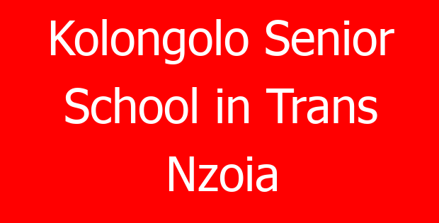 Kolongolo Senior School in Trans Nzoia
