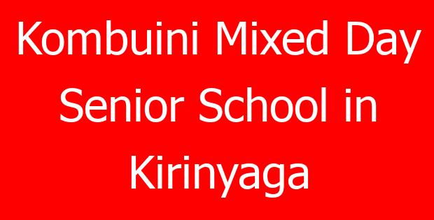 Kombuini Mixed Day Senior School in Kirinyaga