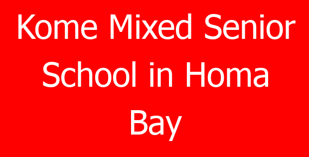 Kome Mixed Senior School in Homa Bay